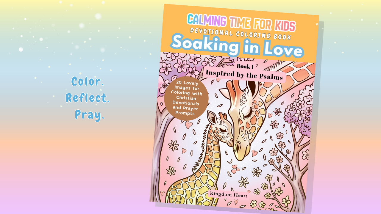 Calming Time for kids Soaking in Love Devotional Coloring Book faith creative meditation gospel resource with giraffe illustration on a gradient background for stress relief and emotion management